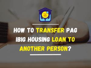 how to transfer pag ibig housing loan to another person|How to Assume a Pag.
